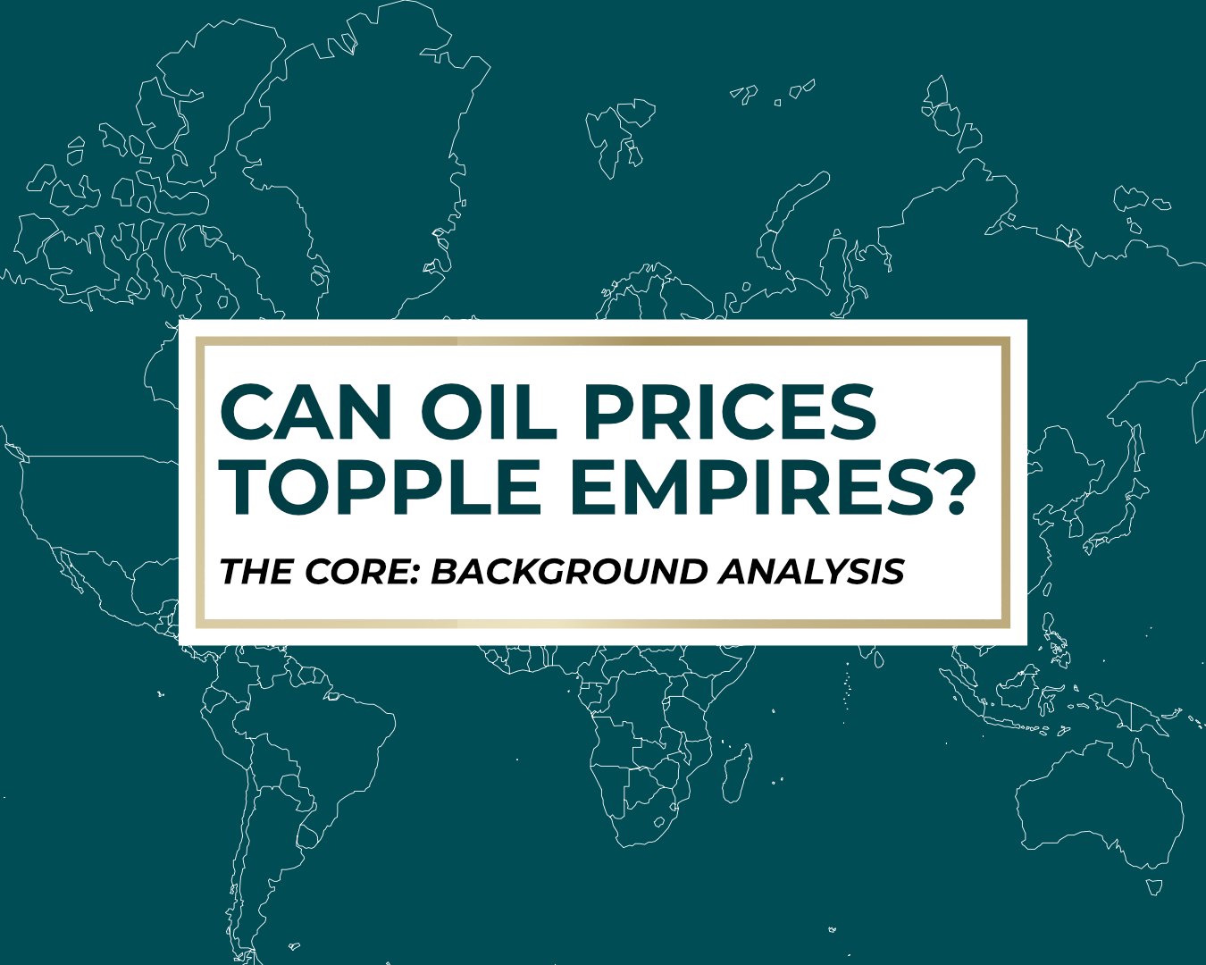 Can Oil Prices Topple Empires?
